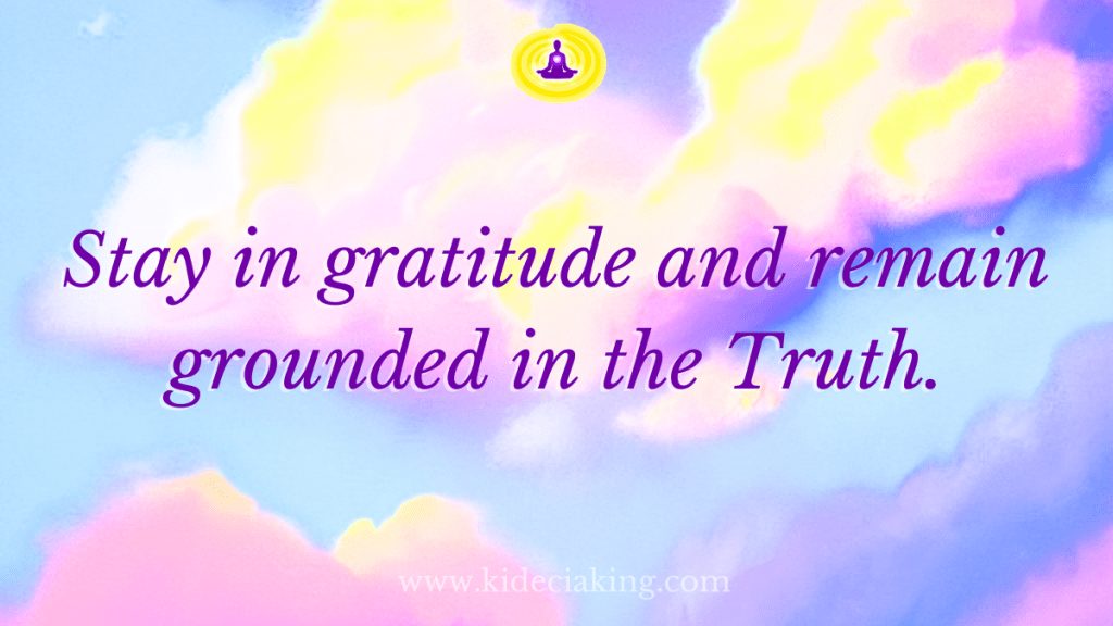 Keep Your Focus On The Truth & On Your Progress Grounded In The Light Of Your Goodness & Your&nbsp;Purity